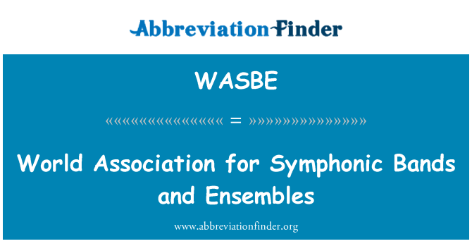 WASBE: Thế giới của Hiệp hội cho ban nhạc giao hưởng và Ensembles