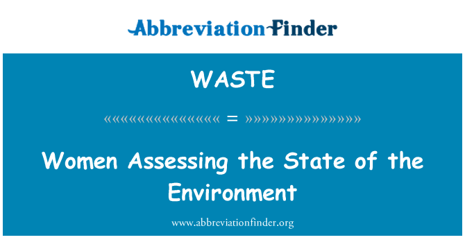 WASTE: Femeile evaluarea stării mediului