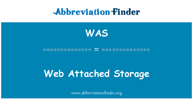 WAS: Web Attached Storage