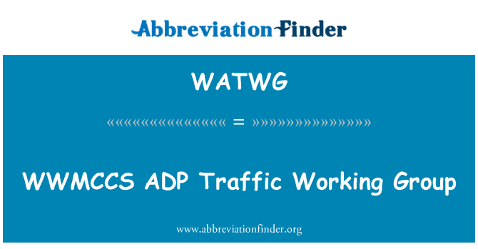 WATWG: WWMCCS ADP trafik gwoup travay
