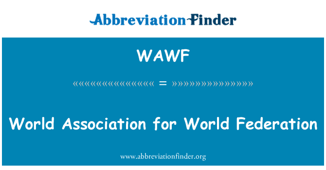 WAWF: World Association for World Federation