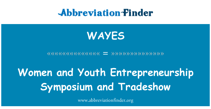 WAYES: Feria y Simposio de emprendimiento juvenil y mujeres