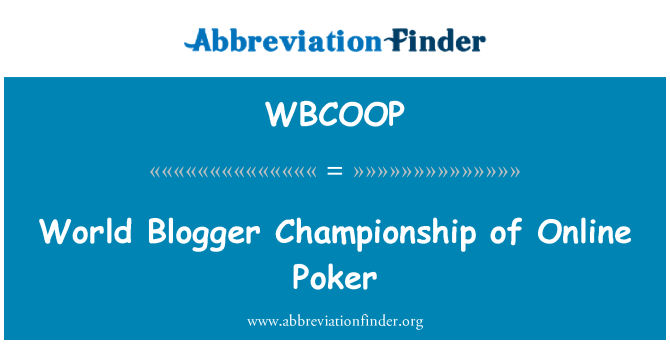 WBCOOP: Blogger thế giới chức vô địch của Poker trực tuyến