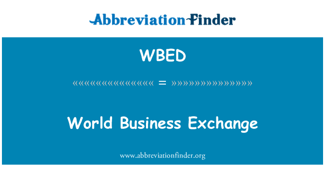 WBED: Lumea de afaceri schimb