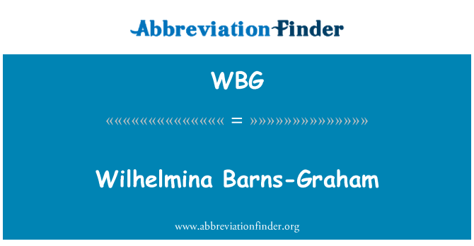 WBG: Wilhelmina ysguboriau-Graham
