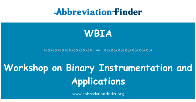 WBIA: Workshop on Binary Instrumentation and Applications