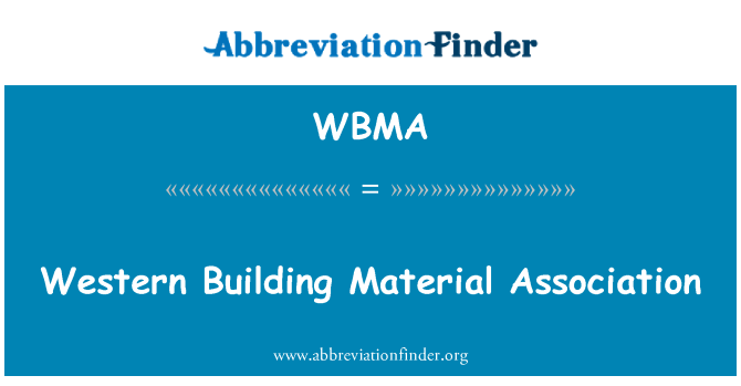 WBMA: Western rakentaminen materiaalia yhdistyksen