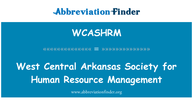 WCASHRM: Cymdeithas ganolog sef Arkansas gorllewin ar gyfer rheoli adnoddau dynol