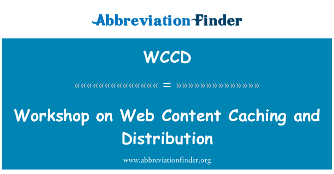 WCCD: 关于 Web 内容缓存和分发讲习班