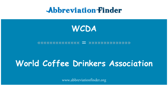 WCDA: Asociación Mundial de los bebedores de café
