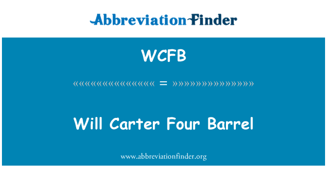 WCFB: Will Carter Four Barrel