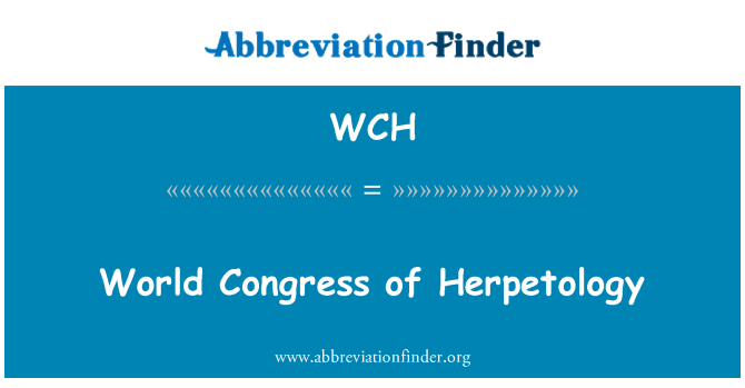 WCH: World Congress of Herpetology