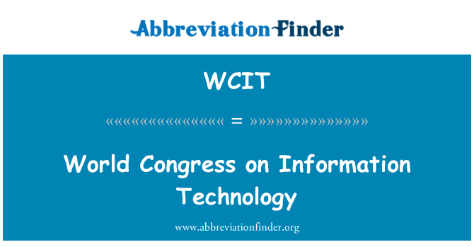 WCIT: Światowy Kongres na temat technologii informatycznych