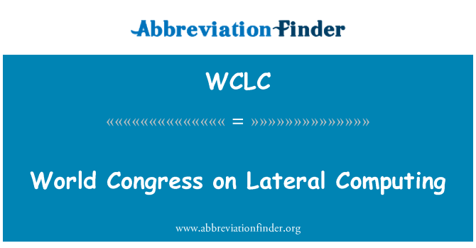 WCLC: World Congress on Lateral Computing