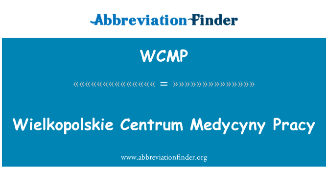 WCMP: Wielkopolskie Centrum Medycyny Pracy