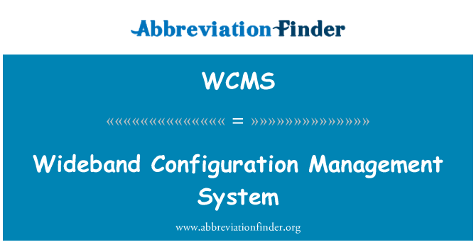 WCMS: Système de gestion de Configuration à large bande