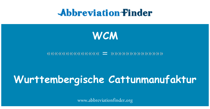 WCM: Wurttembergische Cattunmanufaktur