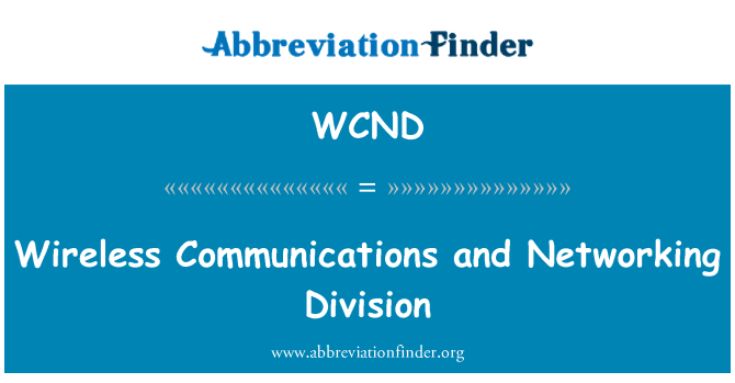 WCND: Бездротового зв'язку та мереж дивізія