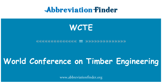 WCTE: World Conference on Timber Engineering