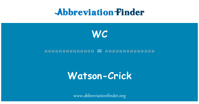 WC: Watson, Crick