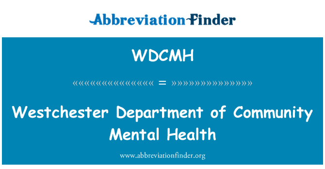 WDCMH: Westchester Department of Community Mental Health