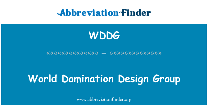 WDDG: World Domination Design Group