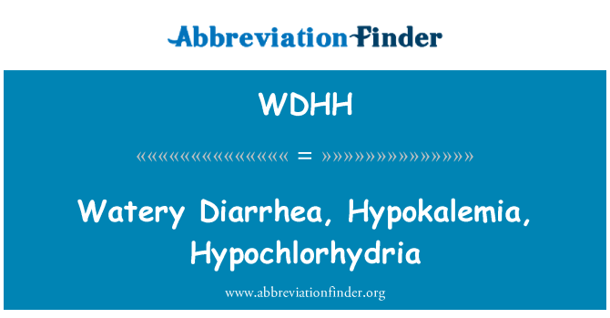WDHH: Vizes hasmenés, hypokalaemia, Hypochlorhydria