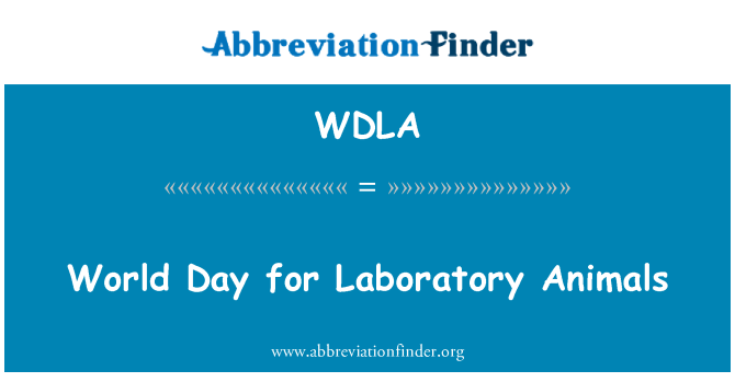 WDLA: World Day for Laboratory Animals