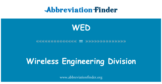 WED: Wireless Engineering Division