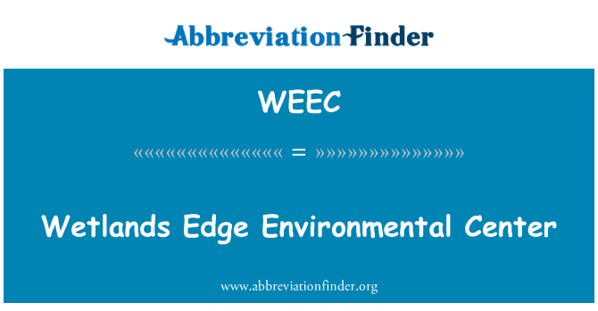 WEEC: Wetlands Edge Environmental Center