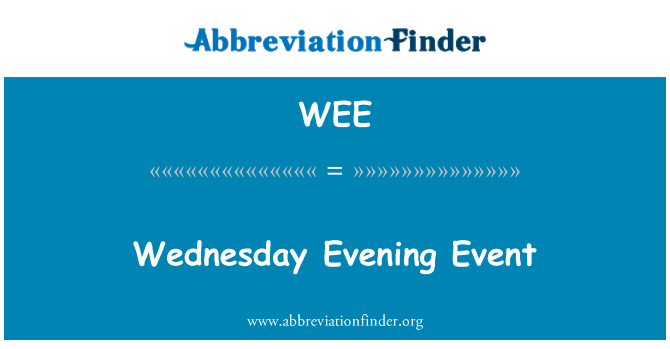 WEE: Wednesday Evening Event