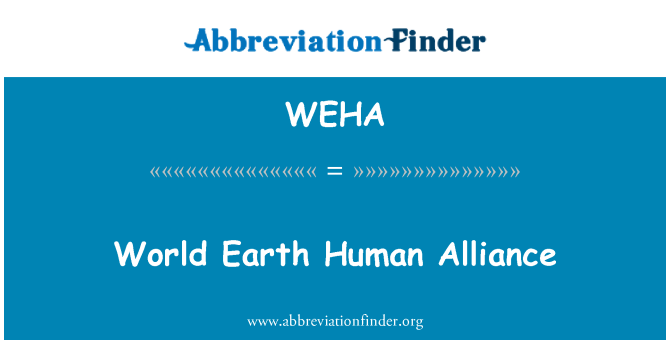 WEHA: World Earth Human Alliance