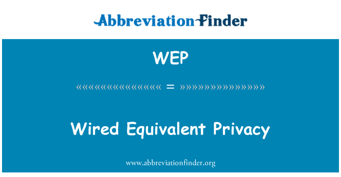 WEP: Wired Equivalent Privacy