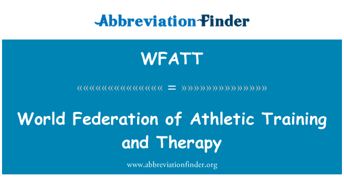 WFATT: Παγκόσμια Ομοσπονδία αθλητική εκπαίδευση και θεραπεία