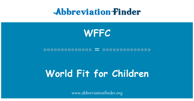 WFFC: World Fit for Children