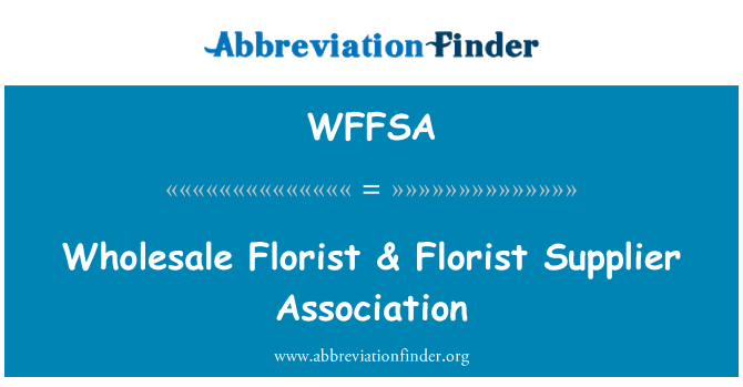 WFFSA: Wholesale Florist & Florist Supplier Association