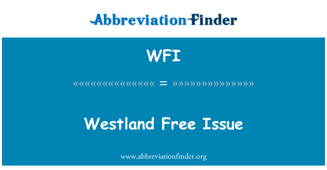 WFI: वेस्टलैंड मुक्त मुद्दा