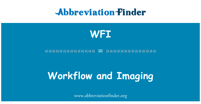 WFI: Darbplūsmu un attēlveidošanas