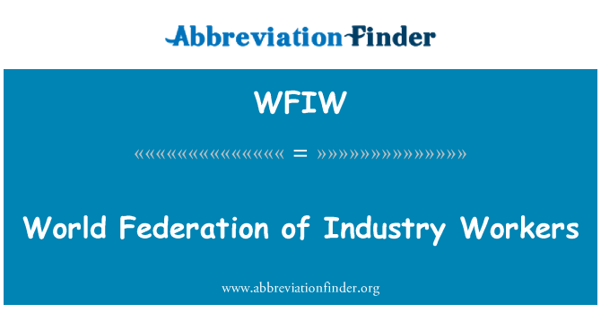 WFIW: World Federation of Industry Workers