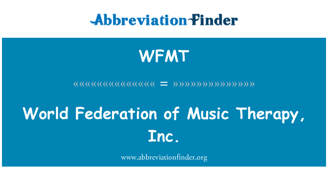 WFMT: Pasaules federācija, mūzikas terapija, Inc.