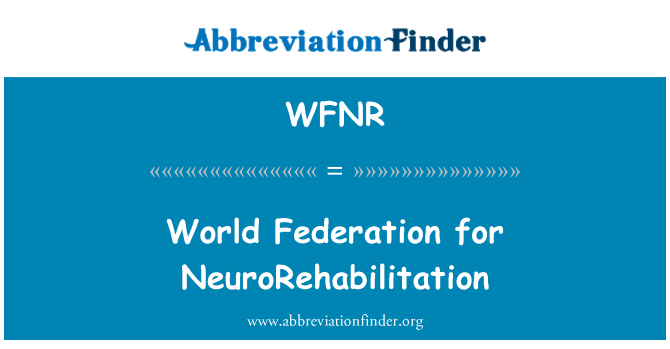 WFNR: World Federation for NeuroRehabilitation