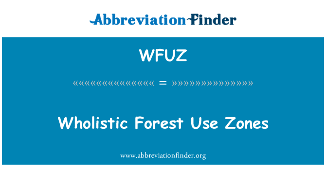 WFUZ: Wholistic Forest sèvi ak zòn yo