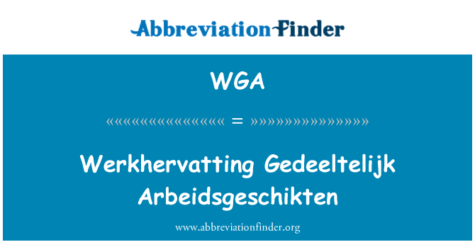 WGA: Werkhervatting Gedeeltelijk Arbeidsgeschikten