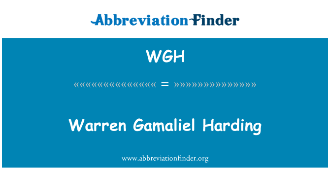WGH: Warren Gamaliel Harding