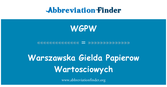 WGPW: Warszawska Gielda Papierow Wartosciowych