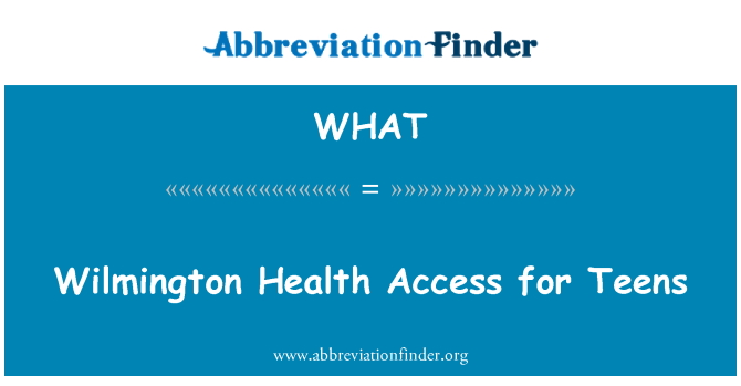 WHAT: Wilmington tas-saħħa aċċess għal żagħżagħ