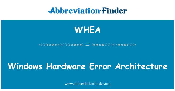 WHEA: Windows Hardware Error Architecture