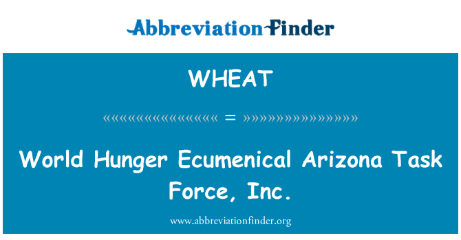WHEAT: Světový hlad ekumenické Arizona Task Force, Inc.