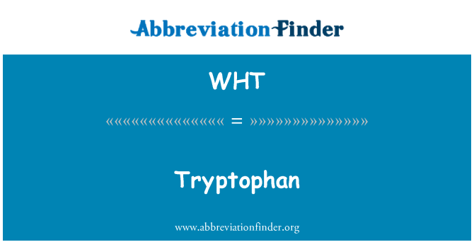 WHT: Tryptophan