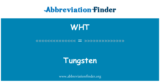 WHT: Tungstène